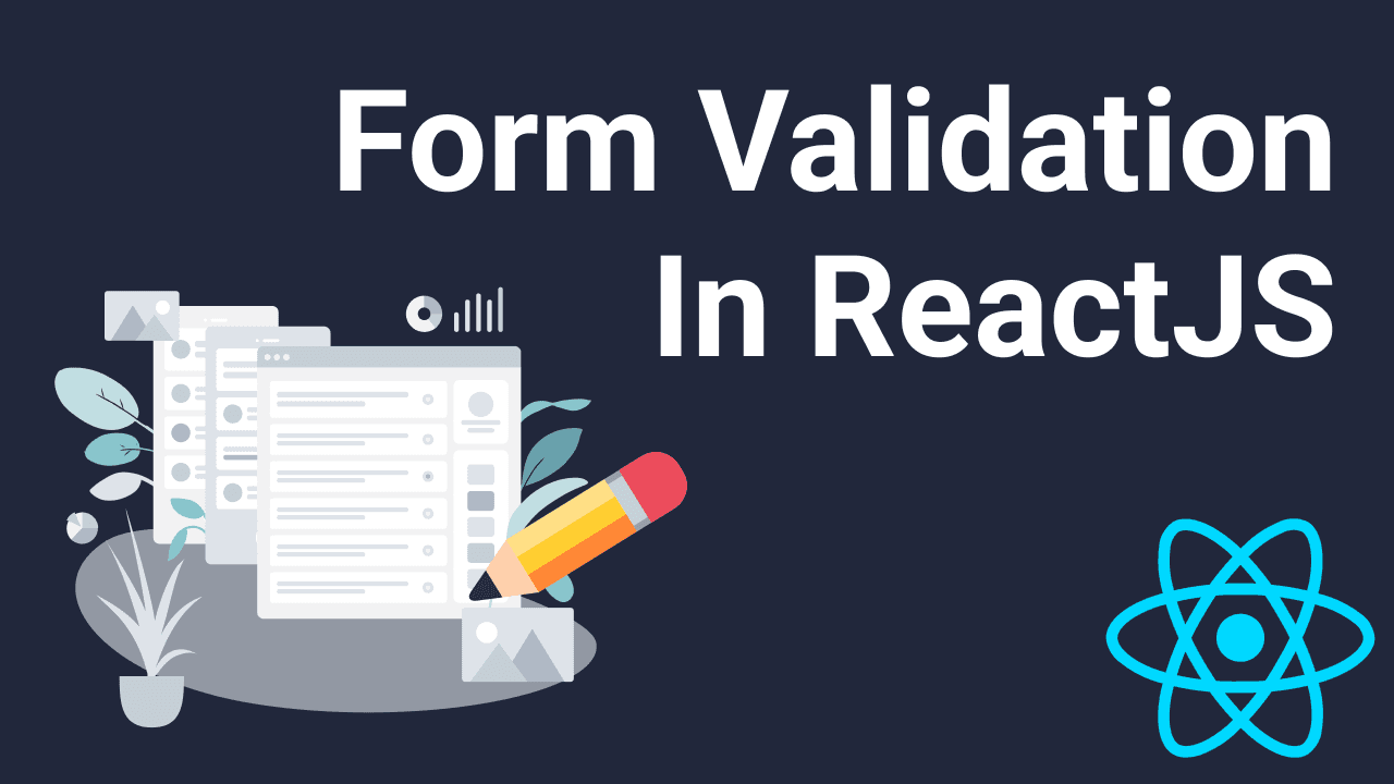 Form Validation In Reactjs: Build A Reusable Custom Hook For Inputs And Error Handling 